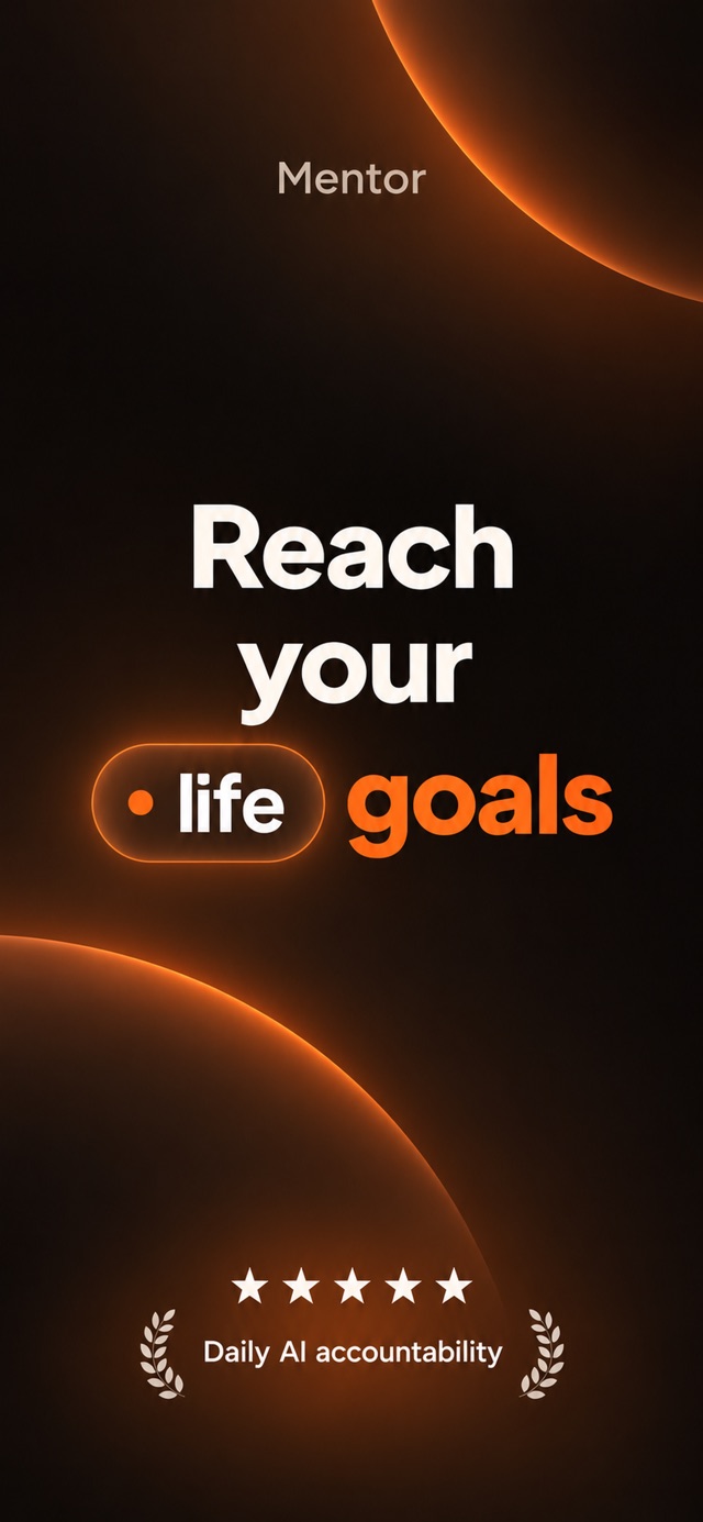 Mentor App Store artwork about reaching life goals with daily AI accountability